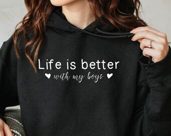 Life is Better with My Boys Mom Hoodie - Comfy Motherhood Pullover, Daily Wear, Mother's Day Gift Idea, mom sweatshirt