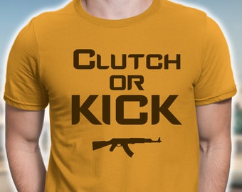 Clutch or Kick shirt, Counter strike shirt, cs go shirt, T side shirt, cs:go tee