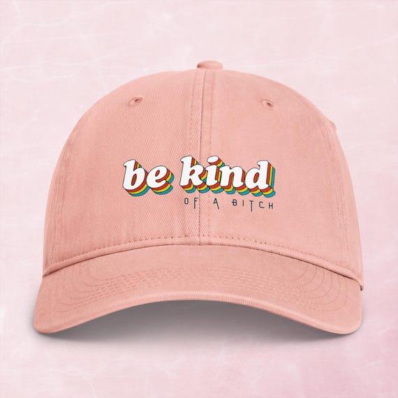 Be Kind Of A Bitch Coastal Wash Cap | Retro Rainbow Text Printed Dad Hat | 6 Colors
