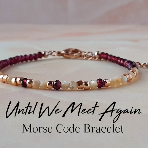 Garnet Message Bracelet Until We Meet Again Morse Code Bracelet Pregnancy Loss of Father Miscarriage Gift Memorial Bracelet Infant Loss Gift