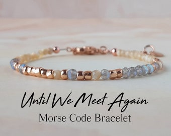 Until We Meet Again Gemstone Morse Code Bracelet Loss of Husband Memorial Gift for Loss of Father Infant Loss Miscarriage Gift Pet Memorial