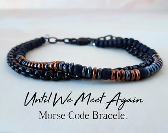 Mens Morse Code Bracelet Until We Meet Again Bracelet Memorial Gift for Father Sympathy Gift for Dad Loss of Mother Gift Baby Loss Gift