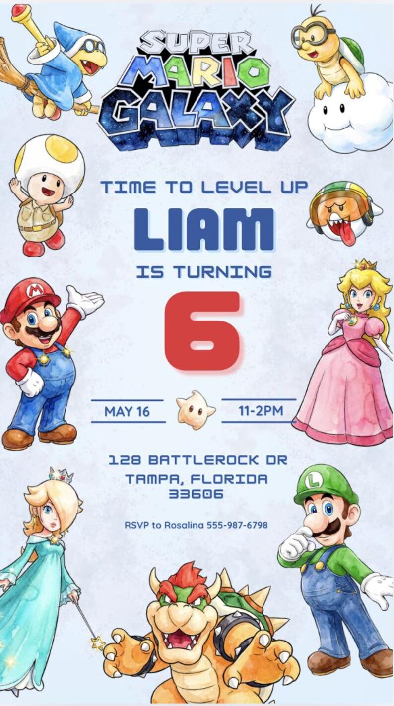 May include: A Super Mario Galaxy themed birthday party invitation. The invitation features various characters from the game, including Mario, Luigi, and Princess Peach. The text reads "Time to Level Up" and announces Liam's 6th birthday on May 16th.