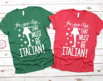 Fra-Gee-Ley That Must Be Italian! A Christmas Story Shirt Trendy Unisex Disney