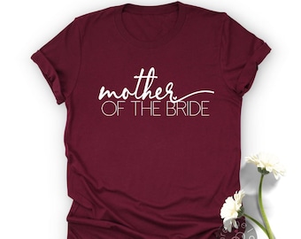 Mother of the Bride Tee - Mother of Bride Gift - Mother Bride Gift - Gift from Bride - Mother Bride Shirt - Mother Wedding Gift (2135-T)