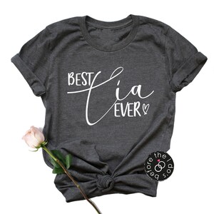 Best Tia Ever Shirt - Tia Shirt - Aunt Shirt - Gift for Tia - New Aunt Shirt - Spanish Shirt (2018-T)