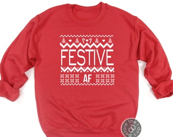 Festive AF Christmas Sweatshirt - Ugly Sweatshirt - Funny Christmas Sweater - Christmas Sweater Couple (2327-SS)