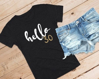 hello 30 Classic Relaxed Tee /// hello thirty, adult birthday, birthday party shirt | #1424