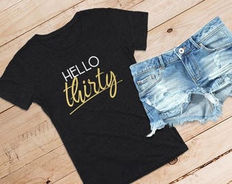 Hello Thirty Relaxed Fit Tee for Her /// Hello 30, Adult Birthday, 30th Birthday | #1448