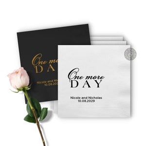 One More Day Wedding Rehearsal Napkins - Wedding Cocktail Napkins - Custom Wedding Napkins