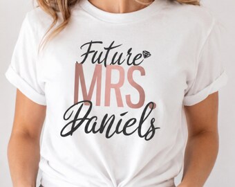 Future Mrs Shirt, Custom Bride Tee, Engagement Apparel