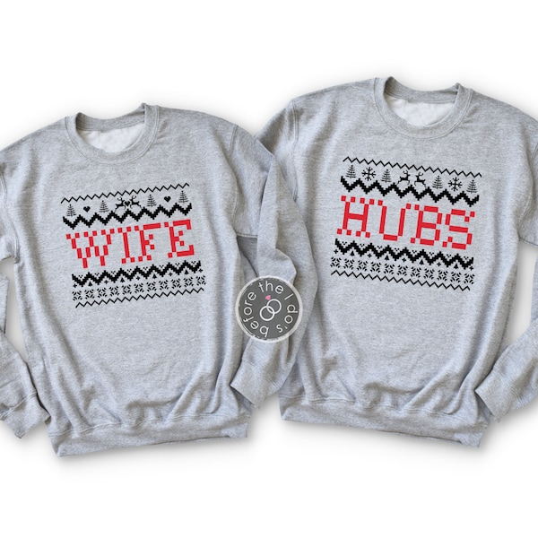 Wife and Hubs Christmas Sweatshirts - Ugly Sweatshirt - Matching Couple Shirts - Couple Christmas Sweaters - His and Her Shirts (2321-SS)