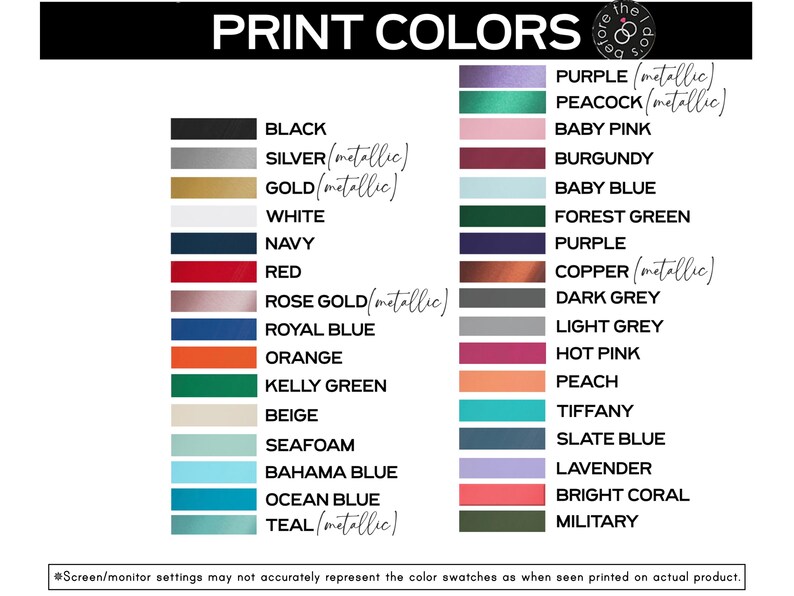 May include: A color chart with a black header that reads "PRINT COLORS." The chart displays a variety of color swatches with names like "Black," "Silver," "Gold," and "Navy." Metallic colors are noted.