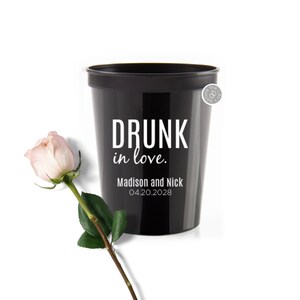 Drunk in Love Wedding Cups Personalized - Stadium Plastic Cups - Personalized Cups - Custom Cups - Wedding Favor Cups - Wedding Plastic Cups
