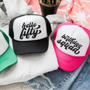 Hello Fifty Trucker Hat, Birthday Squad Hat, 50th Birthday, Custom Group Hats (2400-TH)