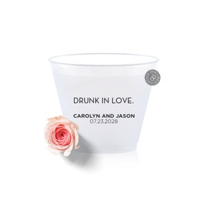 Drunk in Love Personalized Cups - Custom Cups Wedding - Plastic Personalized Wedding Cups - 9oz Frosted Plastic Cups