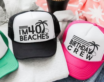 I'm 40 Beaches, 40th Birthday Hat, Birthday Crew, Beach Themed Hats (2564-TH)