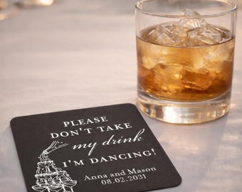 Wedding Coasters Favors, Funny Drink Coaster, Please Don't Take My Drink I'm Dancing