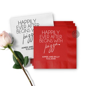 Happily Ever After Begins with Pizza Napkins - Pizza Wedding Napkins - Wedding Custom Napkins - Rehearsal Dinner Napkins