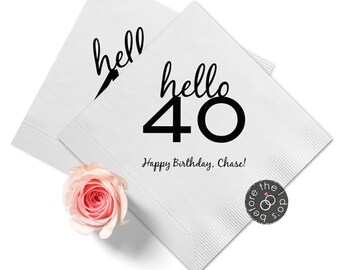 Personalized Napkins hello 40 - Birthday Napkins - Custom Napkins - Party Napkins - Cocktail Napkins - Birthday Decorations - 40th Birthday