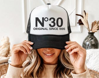 30th Birthday Hat, No 30 Original Since, Custom Trucker