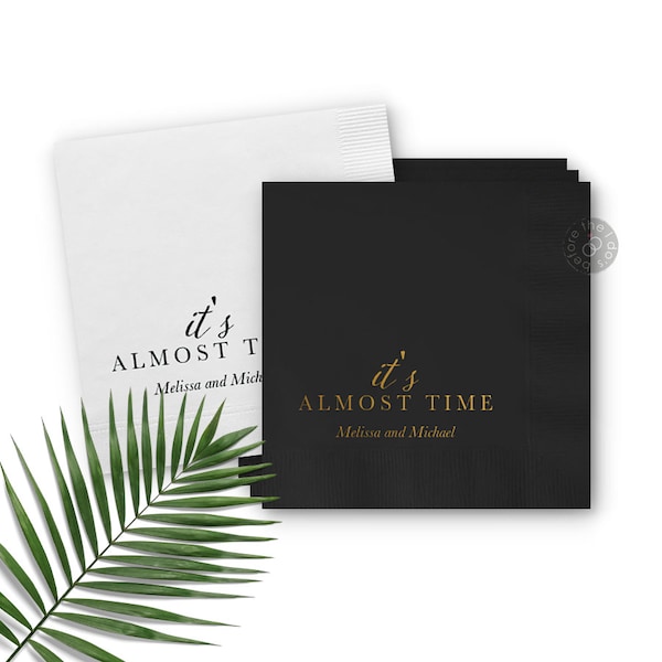 It's Almost Time Rehearsal Dinner Wedding Napkins - Rehearsal Cocktail Napkin - Custom Wedding Napkin