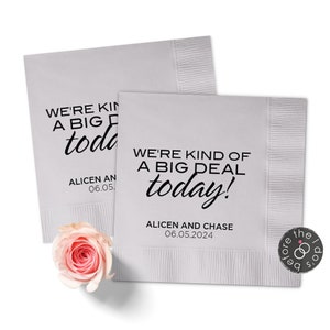 Personalized Wedding Napkins We&#39;re Kind of a Big Deal Today - Reception Napkins - Personalized Napkins - Party Napkins - Cocktail Napkins