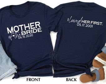 Mother of the Bride Shirt - I loved her first, Mother's Day Gift, Brides Mother Shirt, Wedding Gift for Mom (2447)