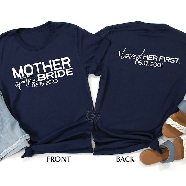 Mother of the Bride Shirt - I loved her first, Mother's Day Gift, Brides Mother Shirt, Wedding Gift for Mom (2447)