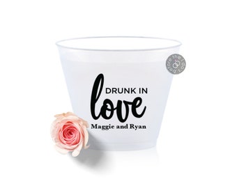 Drunk in Love Custom Frosted Cups - Plastic Wedding Cups - Wedding Personalized Cups - 9oz Plastic Cups