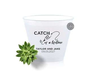 Fishing Wedding Personalized Cups - Catch of a Lifetime - Plastic Wedding Cups - 9oz Frosted Plastic Cups