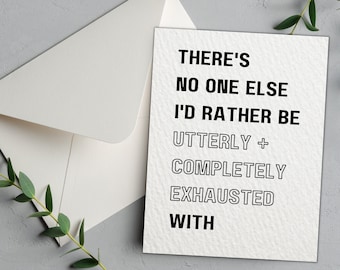 Funny Mother's Day Card | There's No One Else I'd Rather Be Utterly + Completely Exhausted With | Happy Mother's Day | Minimalist Style
