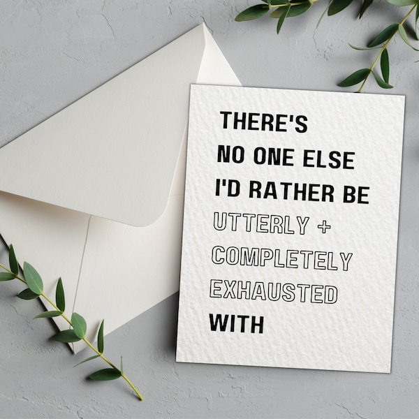 Funny Mother's Day Card | There's No One Else I'd Rather Be Utterly + Completely Exhausted With | Happy Mother's Day | Minimalist Style