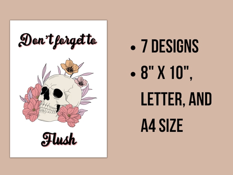 Puede incluir: Un cr&aacute;neo blanco con flores rosas y naranjas, rodeado de hojas, con el texto "Don't forget to Flush" en letra cursiva negra. La imagen tambi&eacute;n incluye el texto "7 DESIGNS, 8" X 10", LETTER, AND A4 SIZE".
