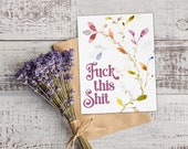 Funny Last Minute Card for Friend: Fuck This Shit Card, Breakup Card, Divorce Card, Cancer Card, Funny Sympathy Card, Fired, Thinking of You