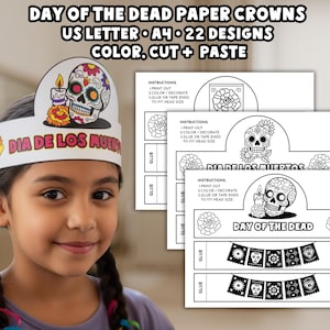 May include: A child wearing a paper crown featuring a sugar skull design, with the words "Dia de los Muertos". The image shows templates and instructions for making Day of the Dead paper crowns, including various sugar skull and floral designs. The text says "Day of the Dead".