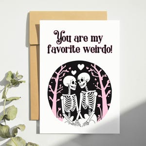 Tu es ma bizarrerie préférée, carte Valloween, carte drôle de Saint-Valentin, carte squelette, Saint-Valentin effrayant, anniversaire effrayant, Saint-Valentin horreur