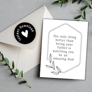 Biglietto d'auguri stampabile per la festa del papà per il figlio, l'unica cosa migliore di essere tuo padre è vederti essere un papà straordinario, minimalista e premuroso