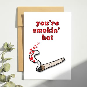 Druckbare lustige Unkraut-Valentinstagskarte, du bist Smokin' Hot, lustige Unkraut-Karte, freche Jahrestags-Karte, Cannabis-Karte, Karte für ihn, gemeinsame Karte