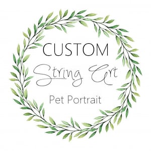 May include: A green leafy wreath with the text "CUSTOM String Art Pet Portrait" in the center.