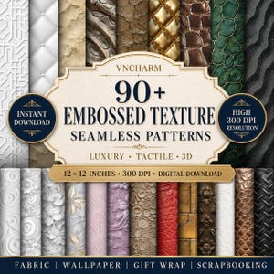 May include: A digital collection of 90+ embossed texture seamless patterns featuring various designs like quilted, floral, and geometric motifs. The text reads VNCHARM 90+ EMBOSSED TEXTURE SEAMLESS PATTERNS, INSTANT DOWNLOAD, HIGH 300 DPI RESOLUTION, 12 x 12 INCHES.