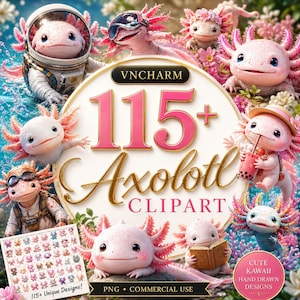 May include: A digital art collection featuring over 115 axolotl clip art designs. The image showcases various axolotls in different settings, including an astronaut, with goggles, and holding a drink. The text reads "115+ Axolotl Clipart."