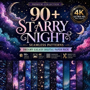 Puede incluir: Un paquete de papel digital con temática de noche estrellada. La imagen presenta el texto "90+ STARRY NIGHT SEAMLESS PATTERNS" con un diseño de galaxia de ensueño. Incluye más de 90 diseños únicos en calidad 4K ultra HD, perfecto para manualidades.