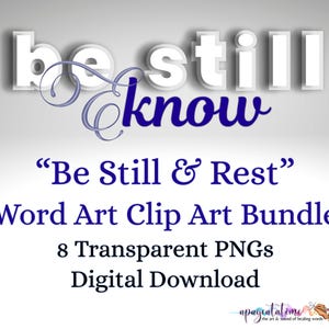 Be Still Christian Clip Art Bundle | Rest Faith Word Art PNG | Devotional Ephemera | 8 Transparent Graphics