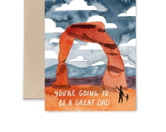 You're Going To Be A Great Dad Vatertagskarte, Wandern, Erster Vatertag, neuer Vater, Natur, Arches-Nationalpark Utah Aquarellkarte