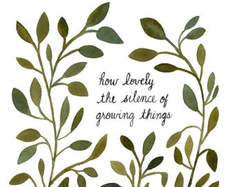 How Lovely The Silence Of Growing Things Watercolor Nature Art Print by Little Truths Studio
