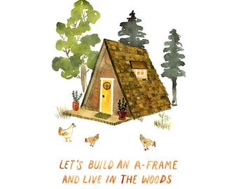 A-Frame Art Print, Watercolor Wall Art, Adventure, Woods, Tiny House, Country Living, Home decor by Little Truths Studio