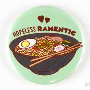 Funny Ramen Lover Magnet or Pinback Button "Hopeless Ramentic" - funny button, Japanese food, foodie gifts, ramen gift