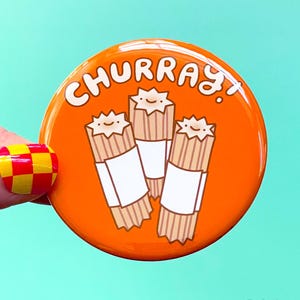 Churro Button Magnet or Pin "Churray!"- Mexican Dessert Foodie Flair