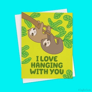 Sloth Anniversary, Love or Valentines Day Card &quot;I Love Hanging With You&quot;